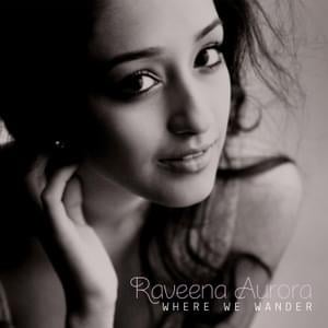 Where We Wander - Raveena