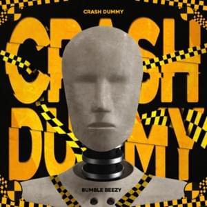 Crash Dummy - Bumble Beezy