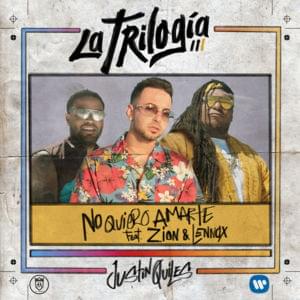 No Quiero Amarte - Justin Quiles (Ft. Zion & Lennox)