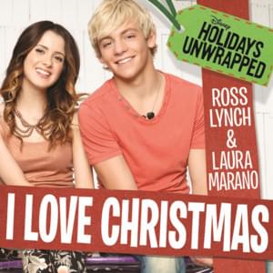 I Love Christmas - Ross Lynch & Laura Marano