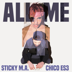 All 4 Me (Manifesto 4) - Chicoes3, Sticky M.A., La Tapadera, BaboonEstudios, Alberto Rock & Ughosbits