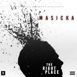 THE RIGHT PLACE - Masicka