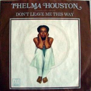 Don’t Leave Me This Way - Thelma Houston