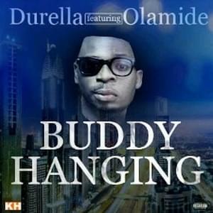 Buddy Hanging - Durella (Ft. Olamide)