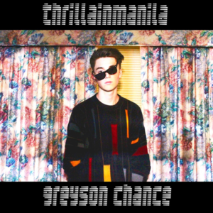 Thrilla in Manila - Greyson Chance