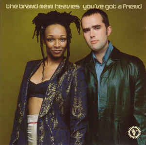 You’ve Got A Friend - The Brand New Heavies