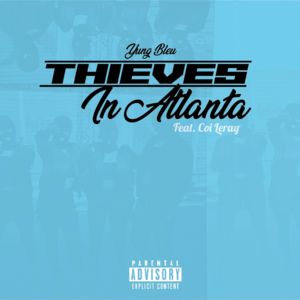 Thieves in Atlanta - Yung Bleu (Ft. Coi Leray)