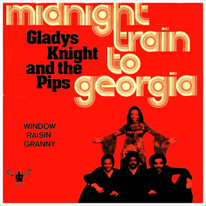 Midnight Train to Georgia - Gladys Knight & The Pips