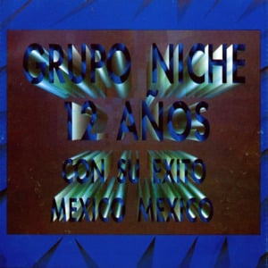 Tiempos de ayer - Grupo Niche