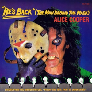 He’s Back (The Man Behind the Mask) - Alice Cooper