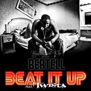 Beat It Up (Remix) - Bertell (Ft. Twista)