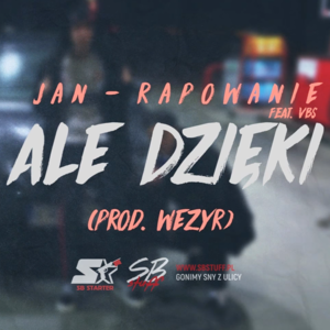 Ale dzięki - Jan-rapowanie (Ft. VBS)