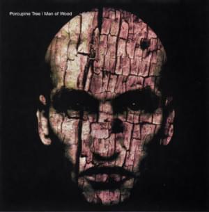 Men of Wood - Porcupine Tree