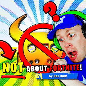 Not About Fortnite - Dan Bull