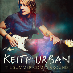 ’Til Summer Comes Around - Keith Urban