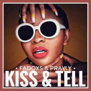 Kiss & Tell - Fadoxs (Ft. Prayly)