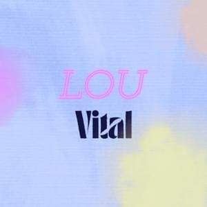 Vital - Lou