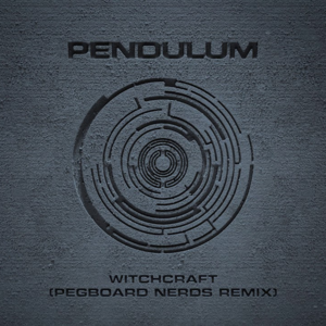 Witchcraft (Pegboard Nerds Remix) - Pendulum