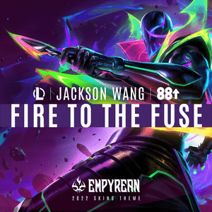 Fire To the Fuse - League of Legends, Jackson Wang & 88rising