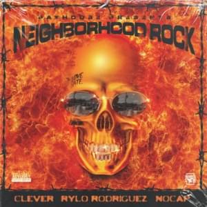 Neighborhood Rock - PayHouse Music Group, Clever & NoCap (Ft. Rylo Rodriguez)