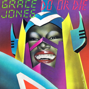 Do Or Die - Grace Jones