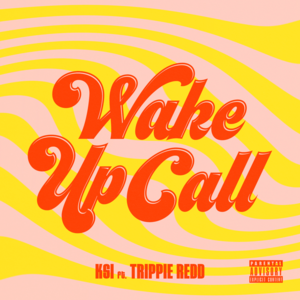 Wake Up Call - KSI (Ft. Trippie Redd)