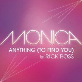 Anything (To Find You) - Monica (Ft. Rick Ross)