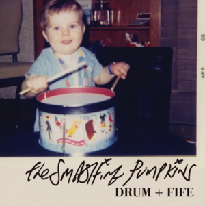 Drum + Fife - The Smashing Pumpkins