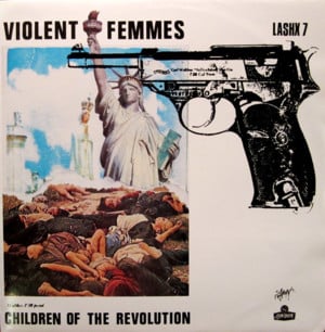 Children of the Revolution - Violent Femmes