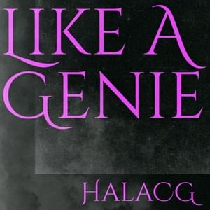 Like a Genie - HalaCG