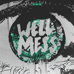 Do or Die - Wellmess (Ft. Divty)