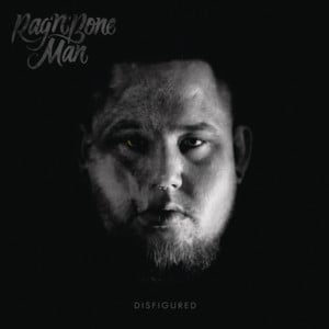 Disfigured - Rag'n'Bone Man