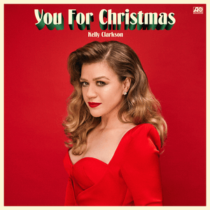 You For Christmas - Kelly Clarkson