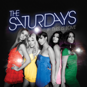 If This Is Love - The Saturdays