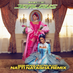 Baby, I’m Jealous (Remix) - Bebe Rexha (Ft. Doja Cat & NATTI NATASHA)