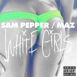 White Girls - Sam Pepper (Ft. Scarlxrd)