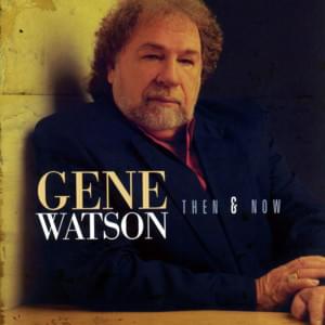 I Didn’t Think Of You At All - Gene Watson