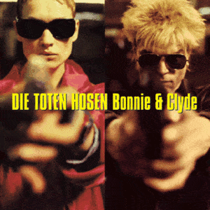 Bonnie & Clyde - Die Toten Hosen