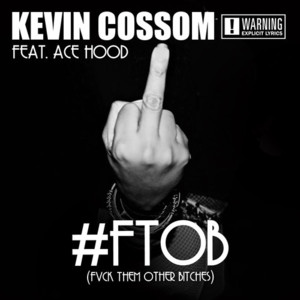 FTOB - Kevin Cossom (Ft. Ace Hood)