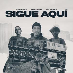 Sigue Aquí - Terrible (Ft. DJ Perez & Portavoz)