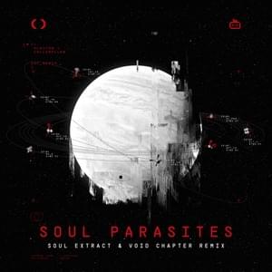 Soul Parasites [Soul Extract & Void Chapter Remix] - Celldweller