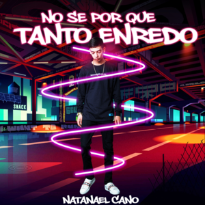 No Sé por Qué Tanto Enredo - Natanael Cano