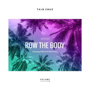 Row the Body - Taio Cruz (Ft. French Montana)