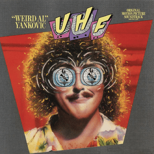 UHF (Single Version) - "Weird Al" Yankovic