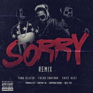 Sorry (Remix) - Gleesh (Ft. Chief Keef & Fredo Santana)