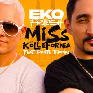 Miss Köllefornia - Eko Fresh & Dante Thomas