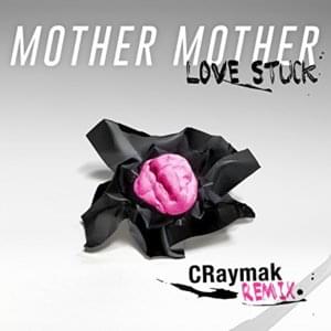 Love Stuck (CRaymak Remix) - Mother Mother