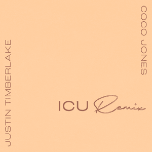 ICU (Remix) - Coco Jones & Justin Timberlake