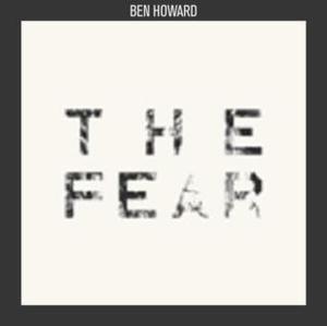 The Fear - Ben Howard