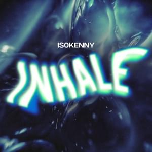 Inhale - Is0kenny